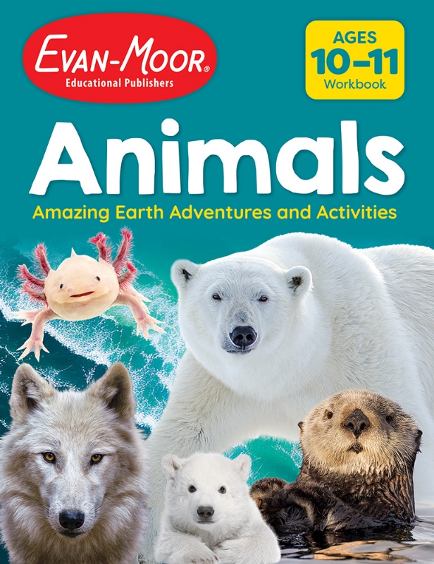 Animals: Amazing Earth Adventures and Activities, Ages 10–11