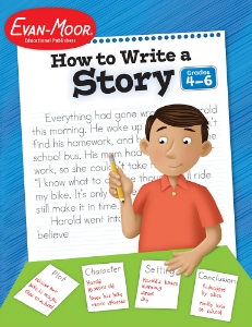 How to Write A Story, Grades 4-6 - Teacher Reproducibles, E-book