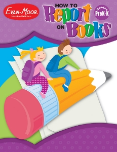 How to Report on Books, Grades PreK-K - Teacher Reproducibles, E-book